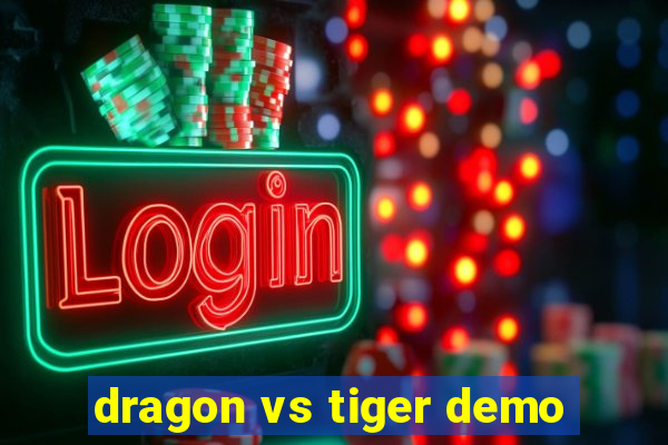 dragon vs tiger demo